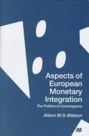 Aspects of European monetary integration : the politics of convergence