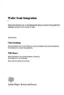 Wafer scale integration : proceedings of a workshop held in Southampton from 10 July to 12 July 1985