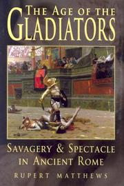 Cover of: Age of the Gladiators: Savagery & Spectacle in Ancient Rome
