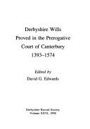 Cover of: Derbyshire wills proved in the Prerogative Court of Canterbury, 1393-1574