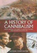 Cover of: A History of Cannibalism by Nathan Constantine