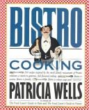 Cover of: Bistro cooking by Patricia Wells