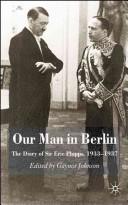 Cover of: Our Man in Berlin: The Diary of Sir Eric Phipps, 1933-1937