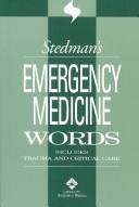 Cover of: Stedman's Emergency Medicine Words: Includes Trauma and Critical Care (Stedman's Emergency Medicine Words)