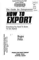 Cover of: The guide for entrepreneurs, how to export by Roger Fritz
