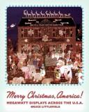 Cover of: Merry Christmas, America: celebrating the holiday across the U.S.A.