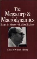 Cover of: The Megacorp & Macrodynamics: Essays in Memory of Alfred Eichner