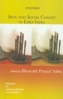 Cover of: Iron and social change in early India by edited by Bhairabi Prasad Sahu.