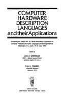 Computer hardware description languages and their applications : proceedings of the IFIP WG 10.2 Ninth International Symposium on Computer Hardware Description Languages and their Applications : Washi