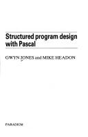 Structured program design with Pascal by Gwyn Jones, Mike Headon