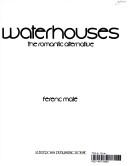 Cover of: Waterhouses: the romantic alternative
