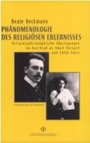 Cover of: Ph anomenologie des religi osen Erlebnisses: religionsphilosophische  Uberlegungen im Anschluss an Adolf Reinach und Edith Stein