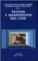Cover of: Textos y manifiestos del cine: estética, escuelas, movimientos, disciplinas, innovaciones