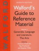 Walford's guide to reference material. Vol.3, Generalia, language & literature, the arts