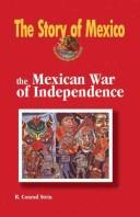 Cover of: The Mexican War of Independence (The Story of Mexico)