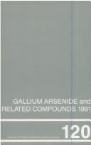 Gallium arsenide and related compounds 1991