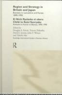 Region and strategy in Britain and Japan : business in Lancashire and Kansai, 1890-1990 = Ei Nichi Ryokoku ni okeru Chiiki to Keiei Senryaku : Rankasha to Kansai no Bijinesu, 1890-1990