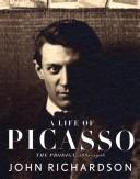 Cover of: A Life of Picasso: The Prodigy, 1881-1906