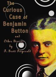 Cover of: The Curious Case of Benjamin Button and other stories by Fitzgerald
