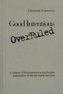 Cover of: Good intentions overruled by Elizabeth Townsend