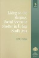 Cover of: Living on the Margins: Social Access to Shelter in Urban