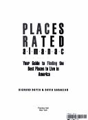 Cover of: Places rated almanac: your guide to finding the best places to live in America
