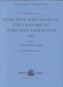 Searching for Franklin : the land Arctic searching expedition, 1855 : James Anderson's and James Stewart's expedition via the Back River