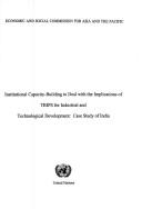 Cover of: Institutional Capacity-Building to Deal with the Implications of Trips for Industrial and Technological Development: Case Study of India
