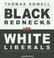 Cover of: Black Rednecks And White Liberals