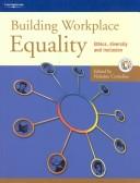 Building workplace equality : ethics, diversity and inclusion