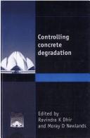 Controlling concrete degradation : proceedings of the International Seminar held at the University of Dundee, Scotland, UK on 7th September 1999