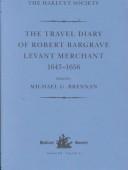 The travel diary of Robert Bargrave, levant merchant, 1647-1656 by Robert Bargrave