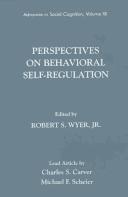 Cover of: Perspectives on Behavioral Self-Regulation: Advances in Social Cognition, Volume XII (The Advances in Social Cognition Series , Vol 12)