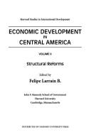Cover of: Economic Development in Central America: Volume 2, Structural Reforms (Harvard Studies in International Development)