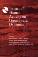 Impact of human activity on groundwater dynamics : proceedings of an international symposium (Symposium S3) held during the Sixth Scientific Assembly of the International Association of Hydrological S