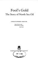 Fool's gold : the story of North Sea oil