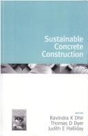 Sustainable concrete construction : proceedings of the international conference held at the University of Dundee, Scotland, UK on 9-11 September, 2002