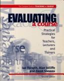 Cover of: Evaluating a course: practical strategies for teachers, lecturers and trainers
