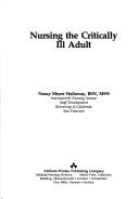 Cover of: Nursing the critically ill adult