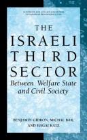 Cover of: The Israeli third sector: between welfare state and civil society