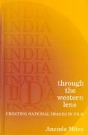 Cover of: India through the Western lens: creating national images in film