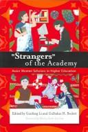 Cover of: "Strangers" of the Academy: Asian Women Scholars in Higher Education