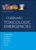 Goldfrank's toxicologic emergencies by Neal E. Flomenbaum, Mary Ann Howland, Robert S. Hoffman
