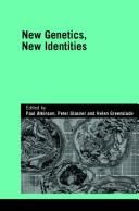 Cover of: New genetics, new identities by edited by Paul Atkinson, Peter Glasner and Helen Greenslade.