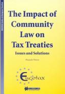 The impact of Community law on tax treaties : issues and solutions