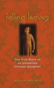 Cover of: Falling Leaves Return to Their Roots: The True Story of an Unwanted Chinese Daughter
