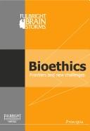 Cover of: The Fulbright brainstorms on bioethics: Bioethics : frontiers and new challenges