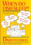 Cover of: When do fish sleep? and other imponderables of everyday life