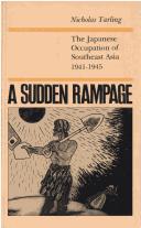 A sudden rampage : the Japanese occupation of Southeast Asia, 1941-1945