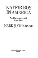 Kaffir boy in America by Mark Mathabane, Mark Mathabane